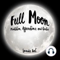 Full Moon Meditation, Affirmations, and Quotes