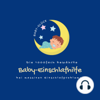 Die 1000fach bewährte Baby-Einschlafhilfe bei massiven Einschlafproblemen (Neugeborene, Babys, Kleinkinder)
