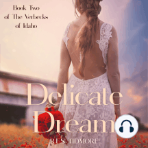 Delicate Dream (Book Two of the Verbecks of Idaho)