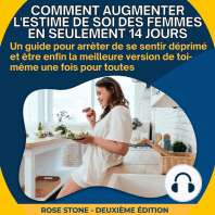 Comment augmenter l'estime de soi des femmes en seulement 14 jours: Un guide pour arrêter de se sentir déprimé et être enfin la meilleure version de toi-même une fois pour toutes