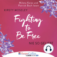 Fighting to be Free - Nie so geliebt (Gekürzt)