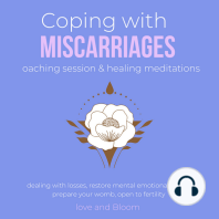 Coping with miscarriages coaching session & healing meditations Grief Hope Love Support