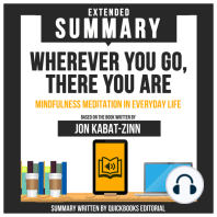 Extended Summary Of Wherever You Go, There You Are - Mindfulness Meditation In Everyday Life