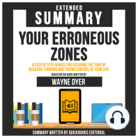 Extended Summary Of Your Erroneous Zones - A Step By Step Advice For Escaping The Trap Of Negative Thinking And Taking Control Of Your Life