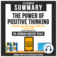 Extended Summary Of The Power Of Positive Thinking - A Practical Guide To Mastering The Problems Of Everyday Living