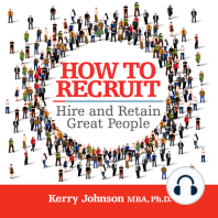 How to Recruit, Hire and Retain Great People