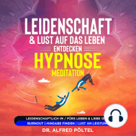 Leidenschaft & Lust auf das Leben entdecken - Hypnose / Meditation