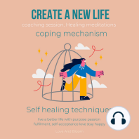 Create a New Life coping mechanism coaching session, Healing meditations Self healing techniques