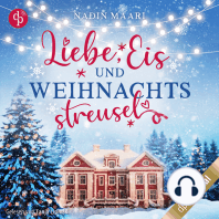 Liebe, Eis und Weihnachtsstreusel - Sweet Romance-Reihe, Band 5 (Ungekürzt)