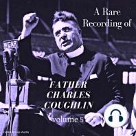 A Rare Recording of Father Charles Coughlin - Vol. 5