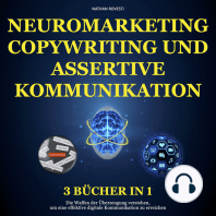 Neuromarketing, Copywriting und Assertive Kommunikation: Die Waffen der Überzeugung Verstehen, um eine Effektive Digitale Kommunikation zu Erreichen