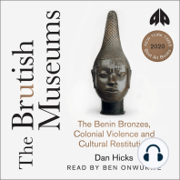 The Brutish Museums: The Benin Bronzes, Colonial Violence and Cultural Restitution