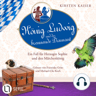 König Ludwig und der brennende Diamant - Neuschwanstein-Krimi - Ein Fall für Herzogin Sophie und den Märchenkönig, Teil 4 (Ungekürzt)