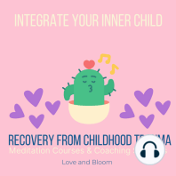 Integrate your inner child Recovery from childhood trauma Meditation Courses & Coaching Sessions