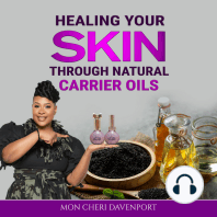 Healing Your Skin Through Natural Carrier Oils