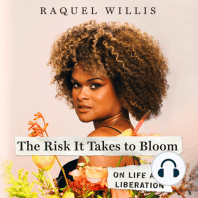 The Risk it Takes to Bloom