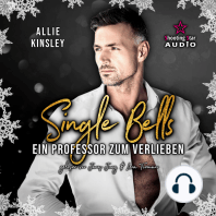 Ein Professor zum Verlieben - Single Bells, Band 4 (ungekürzt)
