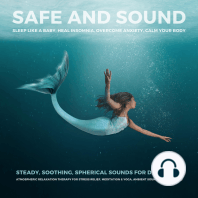 SAFE AND SOUND - Sleep Like A Baby, Heal Insomnia, Overcome Anxiety, Calm Your Body