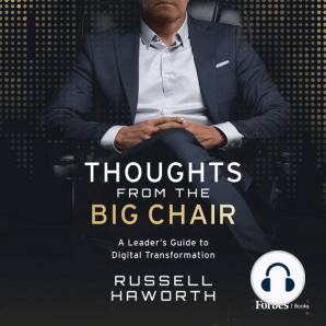 Thoughts from the Big Chair: A Leader’s Guide to Digital Transformation