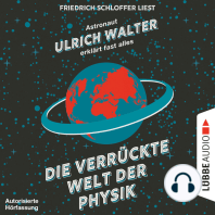Die verrückte Welt der Physik - Astronaut Ulrich Walter erklärt fast alles (Gekürzt)