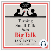 Turning Small Talk into Big Talk