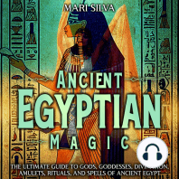 Ancient Egyptian Magic: The Ultimate Guide to Gods, Goddesses, Divination, Amulets, Rituals, and Spells of Ancient Egypt