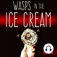 Wasps in the Ice Cream