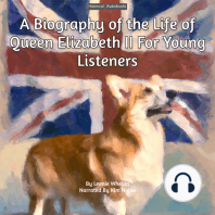A Biography of the Life of Queen Elizabeth II For Young Listeners