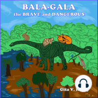 Bala Gala the Brave and Dangerous