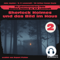 Sherlock Holmes und das Bild im Haus (Die phantastischen Fälle - Sherlock Holmes vs. H. P. Lovecraft, Folge 2)