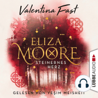 Steinernes Herz - Eliza Moore, Teil 2 (Ungekürzt)