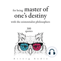300 Quotations for Being Master of One's Destiny with the Existentialist Philosophers