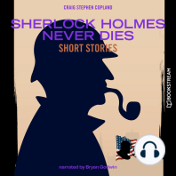 Sherlock Holmes Never Dies - Short Stories (Unabridged)