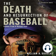 The Death and Resurrection of Baseball