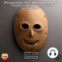 Prisoner For Blasphemy Thoughts On Atheism & Agnosticism