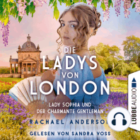 Die Ladys von London - Lady Sophia und der charmante Gentleman - Die Serendipity-Reihe, Teil 3 (Ungekürzt)