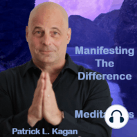 Manifesting The Difference - MEDITATIONS