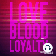 Love, Blood and Loyalty