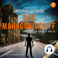 Das Mahagonischiff - Ein Sam Reilly Thriller, Band 2 (Ungekürzt)