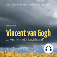 Vincent van Gogh - "…Wozu könnte ich tauglich sein?"