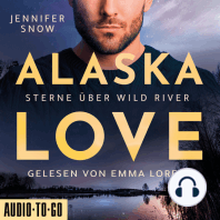 Sterne über Wild River - Alaska Love, Band 4 (ungekürzt)