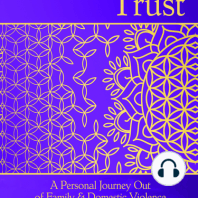 Reclaiming Trust - A Personal Journey out of Family & Domestic Violence