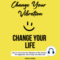Change Your Vibration, Change Your Life