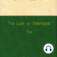 Too Late to Understand You