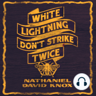 White Lightning Don't Strike Twice