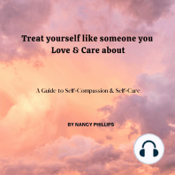 Treat yourself like someone you Love & Care About