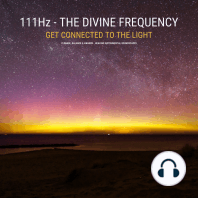 111 Hz - The Divine Frequency - Get Connected To The Light