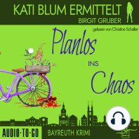 Planlos ins Chaos - Kati Blum ermittelt - Krimikomödie, Band 3 (ungekürzt)