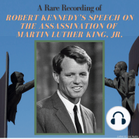 A Rare Recording of Robert Kennedy’s Speech on the Assassination of Martin Luther King, Jr.