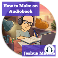 How to Make an Audiobook with Joshua Macrae